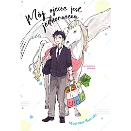 Mój ojciec jest jednorożcem