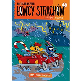 Nieustraszeni Łowcy Strachów – 5 – Hotel Ponure zamczysko