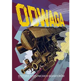 Odwaga. Historia karsznickich bohaterów