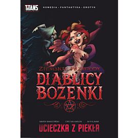 Ziemskie Przygody Diablicy Bożenki - 01: Ucieczka z Piekła