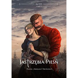 Jastrzębia Pieśń Akt 3 Część 1