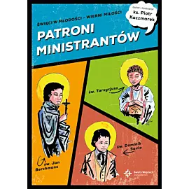 Patroni ministrantów. Święci w młodości – wierni miłości