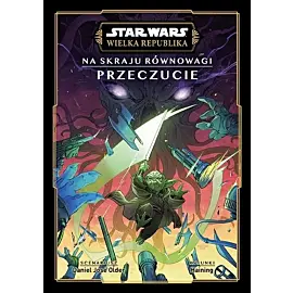 Star Wars - Wielka Republika: Na skraju równowagi - Przeczucie