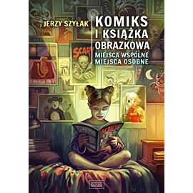 Komiks i książka obrazkowa. Miejsca wspólne, miejsca osobne