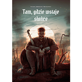 Jastrzębia Pieśń: Tam, gdzie wstaje słońce
