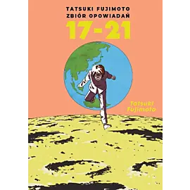 Tatsuki Fujimoto zbiór opowiadań 17-21