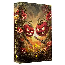 Tomatoza. Antologia pomidorrorowa (oprawa twarda)