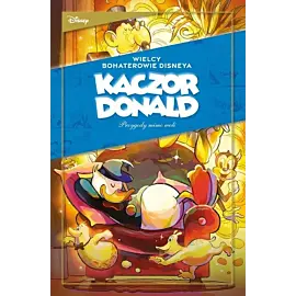 Wielcy bohaterowie Disneya. Kaczor Donald - 02 - Przygody mimo woli