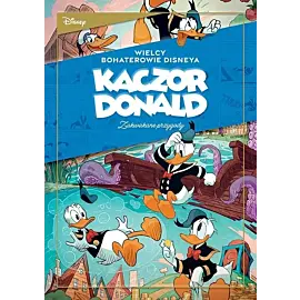 Wielcy bohaterowie Disneya. Kaczor Donald - 01 - Zakwakane przygody
