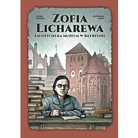 Zofia Licharewa – założycielka muzeum w Kętrzynie