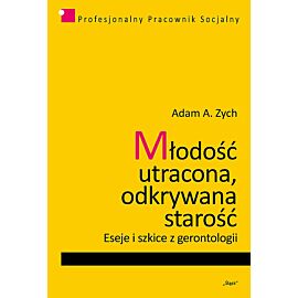 Młodość utracona, odkrywana starość