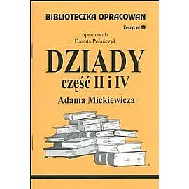 Biblioteczka Opracowań Dziady. Część II i IV Adama Mickiewicza