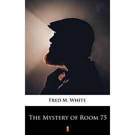 The Mystery of Room 75 (e-book)