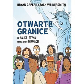 Otwarte granice. Co nauka i etyka mówią nam o imigracji
