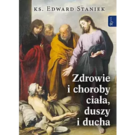 Zdrowie i choroby duszy ciała i ducha
