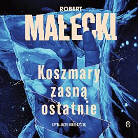 Koszmary zasną ostatnie (audiobook MP3)