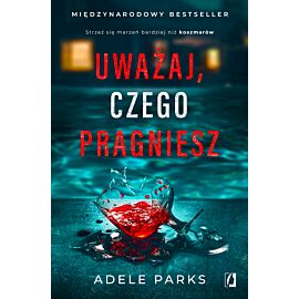 Uważaj, czego pragniesz