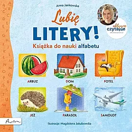 Lubię litery! Książka do nauki alfabetu. Aktywne Czytanie