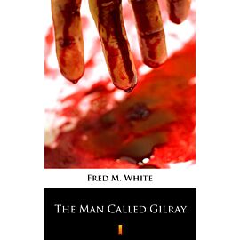 The Man Called Gilray (e-book)