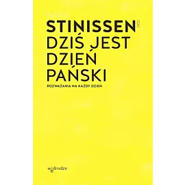 Dziś jest dzień pański. Rozważania na każdy dzień