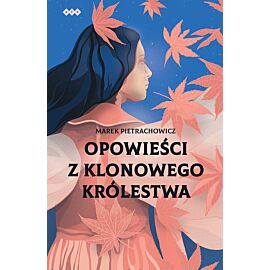 Opowieści z klonowego królestwa